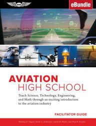 Title: Aviation High School Facilitator Guide: Teach Science, Technology, Engineering and Math through an Exciting Introduction to the Aviation Industry (eBundle), Author: Sarah K. Anderson