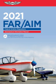 Textbook ebooks download FAR/AIM 2021: Federal Aviation Regulations/Aeronautical Information Manual 9781619549500 by Federal Aviation Administration /Aviation Supplies & Academics