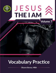 Title: JESUS, THE I AM (Volume 7): Vocabulary Practice, Author: Okyere Bonna