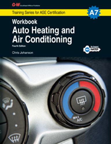 Auto Heating and Air Conditioning Workbook, A7 / Edition 4