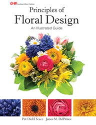 Title: Principles of Floral Design: An Illustrated Guide, Author: Pat Diehl Scace