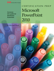 Title: Certification Prep Microsoft PowerPoint 2010, Author: D. Michael Ploor