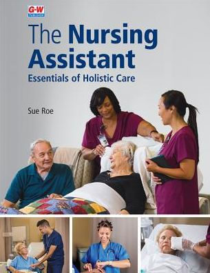The Nursing Assistant SOFTCOVER: Essentials of Holistic Care
