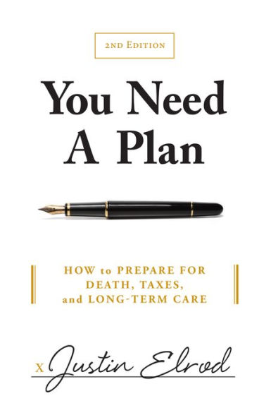 You Need a Plan: How to Prepare for Death, Taxes, And Long-Term Care