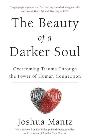 The Beauty of a Darker Soul: Overcoming Trauma Through the Power of Human Connection