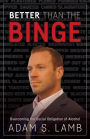 Better Than the Binge: Overcoming the Social Obligation of Alcohol