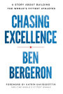 Chasing Excellence: A Story about Building the World's Fittest Athletes