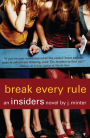 Break Every Rule: An Insiders Novel