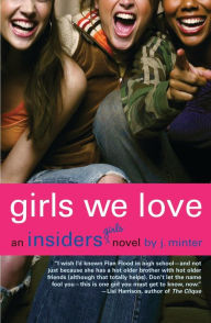 Title: Girls We Love: An Insiders Girls Novel, Author: J. Minter