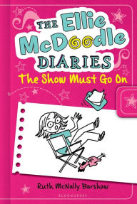 Title: The Show Must Go On (Ellie McDoodle Diaries Series), Author: Ruth McNally Barshaw