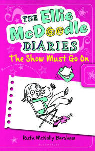 Title: The Ellie McDoodle Diaries 6: The Show Must Go On, Author: Ruth McNally Barshaw