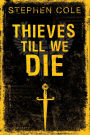Thieves Till We Die