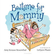 Title: Bedtime for Mommy, Author: Amy Krouse Rosenthal