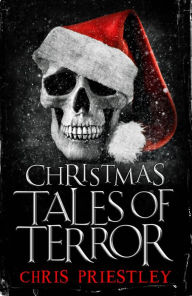 Title: Christmas Tales of Terror, Author: Chris Priestley