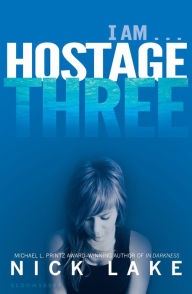 Title: Hostage Three, Author: Nick Lake