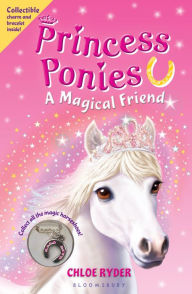 Title: A Magical Friend (Princess Ponies Series #1), Author: Chloe Ryder