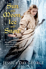 Title: Sun and Moon, Ice and Snow, Author: Jessica Day George