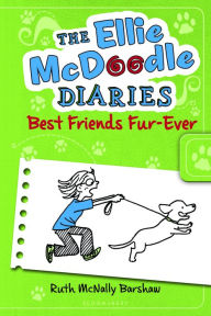 Title: The Ellie McDoodle Diaries: Best Friends Fur-Ever, Author: Ruth McNally Barshaw