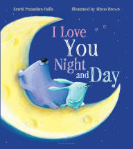 Title: I Love You Night and Day, Author: Smriti Prasadam-Halls