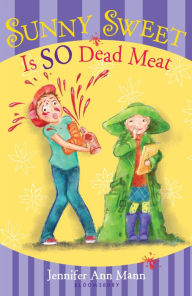 Title: Sunny Sweet Is So Dead Meat, Author: Jennifer Ann Mann