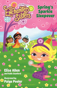 Title: Jim Henson's Enchanted Sisters: Spring's Sparkle Sleepover, Author: Elise Allen