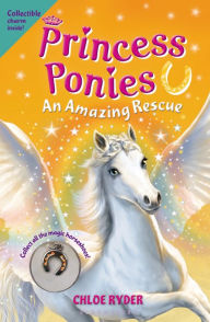 Title: An Amazing Rescue (Princess Ponies Series #5), Author: Chloe Ryder