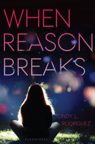 Title: When Reason Breaks, Author: Cindy L. Rodriguez