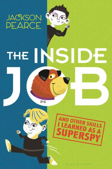 The Inside Job: (And Other Skills I Learned as a Superspy)