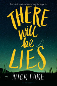 Title: There Will Be Lies, Author: Nick Lake