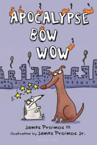 Title: Apocalypse Bow Wow, Author: James Proimos