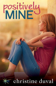 Title: Positively Mine, Author: Christine Duval