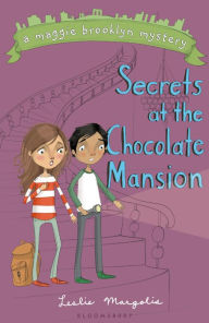 Title: Secrets at the Chocolate Mansion, Author: Leslie Margolis