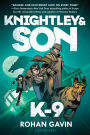 K-9 (Knightley and Son Series #2)