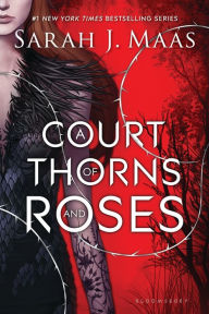 Title: A Court of Thorns and Roses (A Court of Thorns and Roses Series #1), Author: Sarah J. Maas