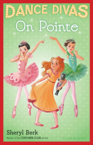 Title: Dance Divas: On Pointe, Author: Sheryl Berk