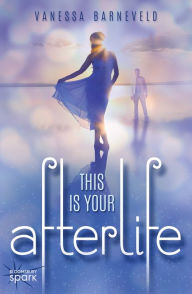 Title: This Is Your Afterlife, Author: Vanessa Barneveld