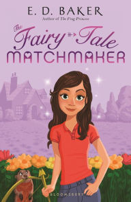 Title: The Fairy-Tale Matchmaker (Fairy-Tale Matchmaker Series #1), Author: E. D. Baker