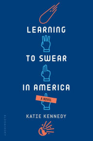 Title: Learning to Swear in America, Author: Katie Kennedy