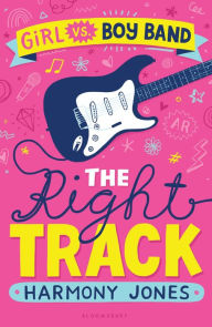 Title: Girl vs. Boy Band: The Right Track, Author: Harmony Jones