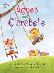 Title: Agnes and Clarabelle, Author: Adele Griffin