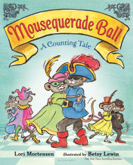 Title: Mousequerade Ball: A Counting Tale, Author: Lori Mortensen