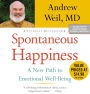 Spontaneous Happiness: A New Path to Emotional Well-Being