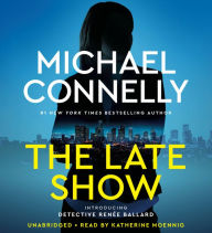 Title: The Late Show (Renée Ballard Series #1), Author: Michael Connelly