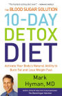 The Blood Sugar Solution 10-Day Detox Diet: Activate Your Body's Natural Ability to Burn Fat and Lose Weight Fast