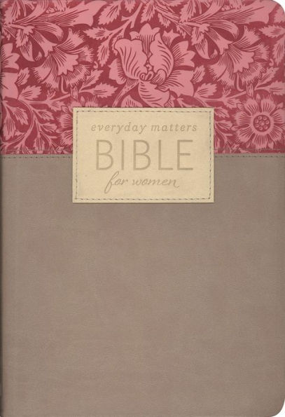 Everyday Matters Bible for Women-NLT: Practical Encouragement to Make Every Day Matter