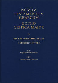 Title: Catholic Letters Part 2: Supplementary Materials: Novum Testamentum Graecum Editio Critica Maior, Author: Institute for New Testament Textual Rese