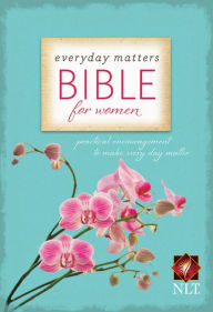 Title: Everyday Matters Bible for Women (Softcover): Practical Encouragement to Make Every Day Matter, Author: Hendrickson Publishers