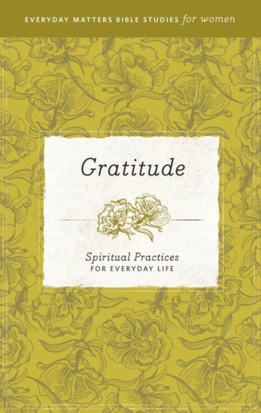 Gratitude: Spiritual Practices for Everyday Life