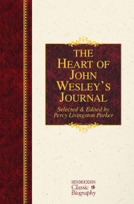 Title: The Heart of John Wesley's Journal, Author: John Wesley