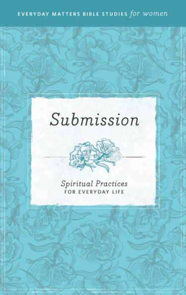 Submission: Spiritual Practices for Everyday Life